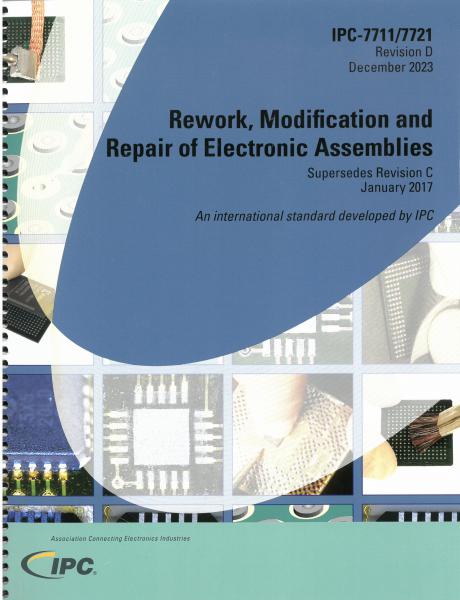 IPC 7711/7721D Rework, Modification and Repair of Electronic Assemblies